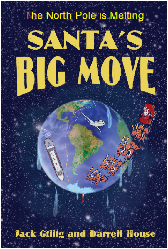 The North Pole is Melting SANTA'S BIG MOVE by Jack Gilling and Darrell House